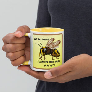 Wasps up my a** Mug with Color Inside